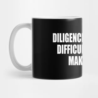 Diligence overcomes difficulties; sloth makes them Mug